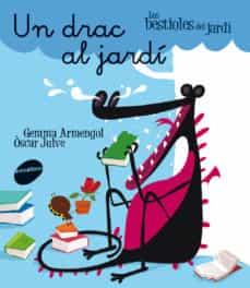DRAC AL JARDÍ, UN  | 9788415975458 | ARMENGOL MORELL, GEMMA | Cooperativa Cultural Rocaguinarda
