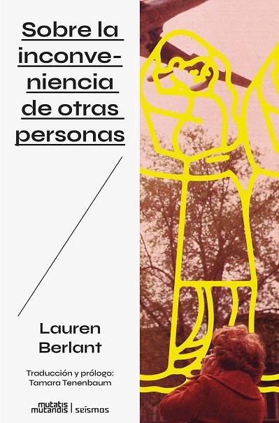 SOBRE LA INCONVENIENCIA DE OTRAS PERSONAS | 9788412979800 | BERLANT, LAUREN | Cooperativa Cultural Rocaguinarda