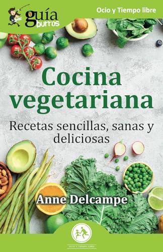 GUÍABURROS: COCINA VEGETARIANA | 9788419731654 | DELCAMPE, ANNE | Cooperativa Cultural Rocaguinarda