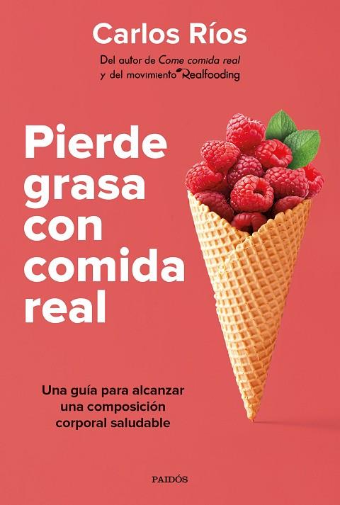 PIERDE GRASA CON COMIDA REAL | 9788449339189 | RÍOS, CARLOS | Cooperativa Cultural Rocaguinarda