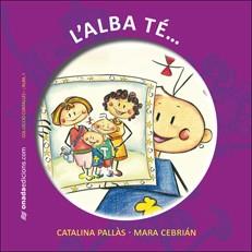 ALBA TÉ..., L' | 9788496623798 | PALLÀS PICÓ, CATALINA/CEBRIÁN BENEYTO, MARI AMPARO | Cooperativa Cultural Rocaguinarda