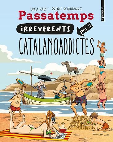 PASSATEMPS IRREVERENTS PER A CATALANOADDICTES | 9788410028128 | VALS, LUCA | Cooperativa Cultural Rocaguinarda