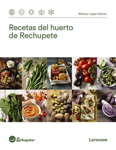 RECETAS DEL HUERTO DE RECHUPETE | 9788418100673 | LÓPEZ ALONSO, ALFONSO | Cooperativa Cultural Rocaguinarda