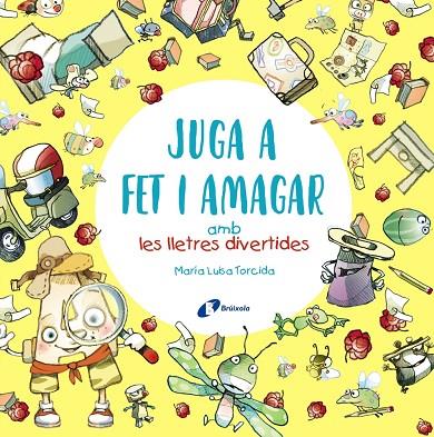 JUGA A FET I AMAGAR AMB LES LLETRES DIVERTIDES | 9788413491592 | TORCIDA ÁLVAREZ, M.ª LUISA | Cooperativa Cultural Rocaguinarda