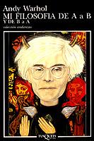 MI FILOSOFIA DE A A B Y DE B A A | 9788472236769 | WARHOL, ANDY | Cooperativa Cultural Rocaguinarda