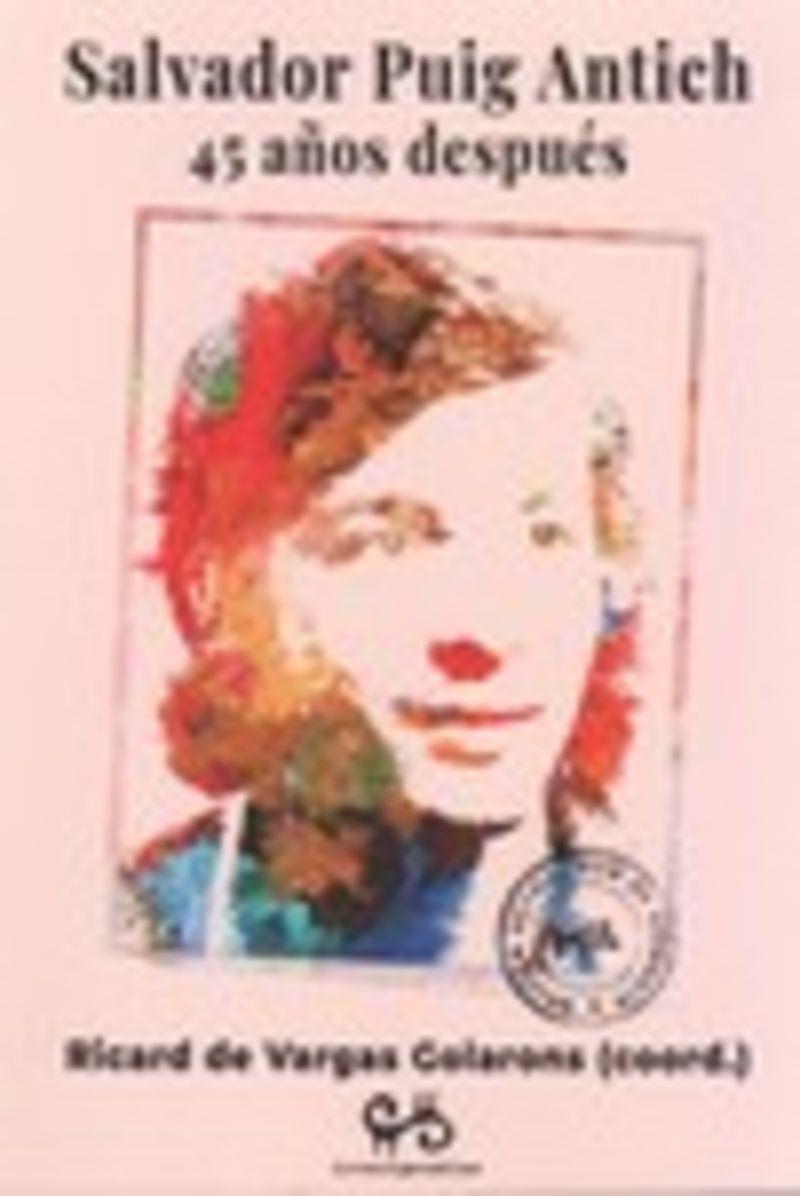 SALVADOR PUIG ANTICH, 45 AÑOS DESPUES | 9788485209347 | KOLHLAAS, MICHAEL | Cooperativa Cultural Rocaguinarda