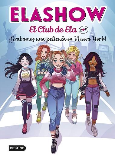 ELASHOW. EL CLUB DE ELA TOP 1. ¡GRABAMOS UNA PELÍCULA EN NUEVA YORK! | 9788408221906 | MARTÍNEZ, ELAIA | Cooperativa Cultural Rocaguinarda