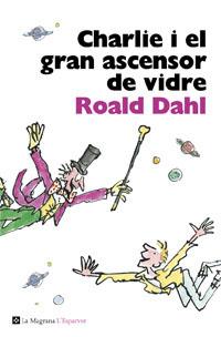 CHARLIE I EL GRAN ASCENSOR DE VIDRE | 9788482645568 | DAHL ROALD | Cooperativa Cultural Rocaguinarda