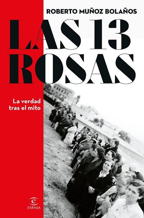13 ROSAS, LAS. LA VERDAD TRAS EL MITO | 9788467066869 | MUÑOZ BOLAÑOS, ROBERTO | Cooperativa Cultural Rocaguinarda