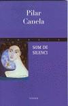 SOM DE SILENCI | 9788483302422 | CANELA, PILAR | Cooperativa Cultural Rocaguinarda