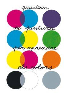 QUADERN DE PINTURA PER APRENDRE ELS COLORS | 9788496697997 | ESTELLON, PASCALE | Cooperativa Cultural Rocaguinarda