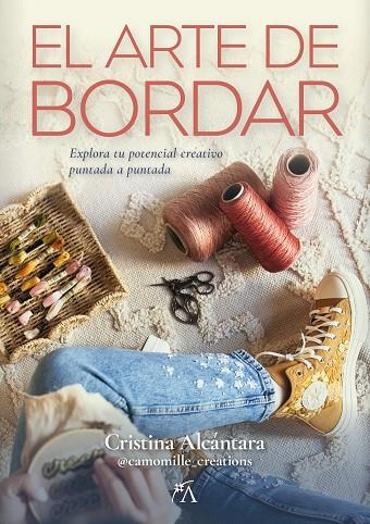 ARTE DE BORDAR, EL | 9788410354081 | CRISTINA ALCÁNTARA CAMPOS | Cooperativa Cultural Rocaguinarda