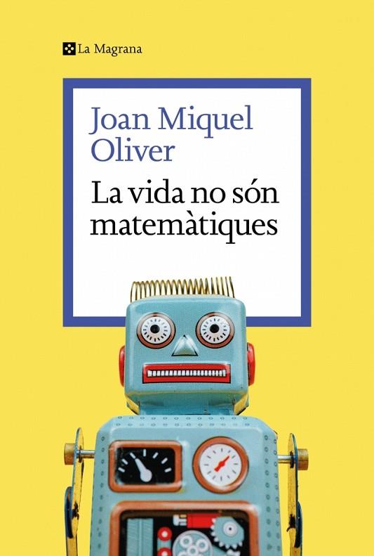 VIDA NO SÓN MATEMÀTIQUES, LA | 9788419334626 | OLIVER, JOAN MIQUEL | Cooperativa Cultural Rocaguinarda