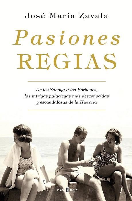 PASIONES REGIAS | 9788401019463 | JOSé MARíA ZAVALA | Cooperativa Cultural Rocaguinarda