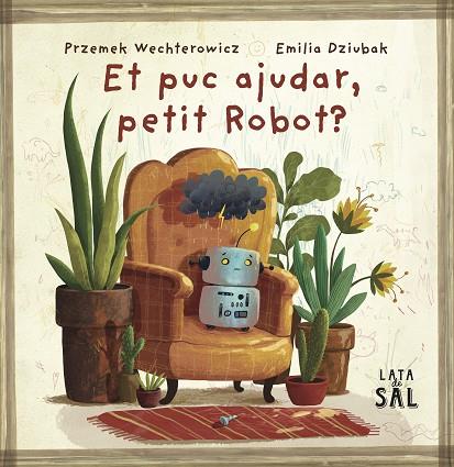 ET PUC AJUDAR, PETIT ROBOT? | 9788412733082 | WECHTEROWICZ, PRZEMIYSTAW | Cooperativa Cultural Rocaguinarda
