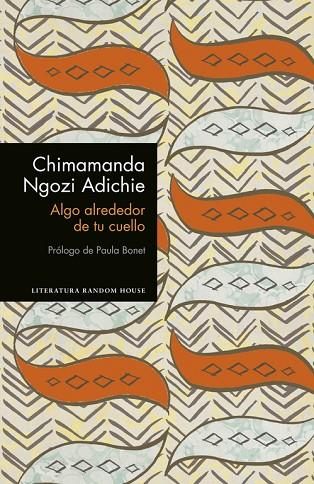 ALGO ALREDEDOR DE TU CUELLO  | 9788439732969 | NGOZI ADICHIE, CHIMAMANDA | Cooperativa Cultural Rocaguinarda