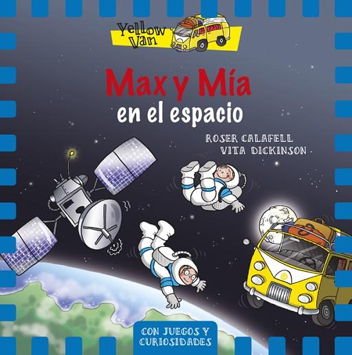 YELLOW VAN 4. MAX Y MíA EN EL ESPACIO | 9788424657703 | DICKINSON, VITA | Cooperativa Cultural Rocaguinarda