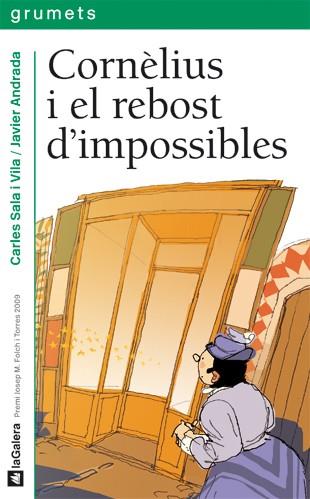 CORNÈLIUS I EL REBOST D'IMPOSSIBLES | 9788424636760 | SALA I VILA, CARLES | Cooperativa Cultural Rocaguinarda