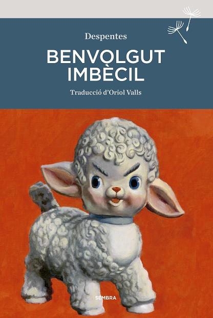 BENVOLGUT IMBÈCIL | 9788416698929 | DESPENTES, VIRGINIE | Cooperativa Cultural Rocaguinarda