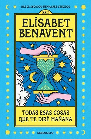 TODAS ESAS COSAS QUE TE DIRÉ MAÑANA | 9788466370554 | BENAVENT, ELÍSABET | Cooperativa Cultural Rocaguinarda