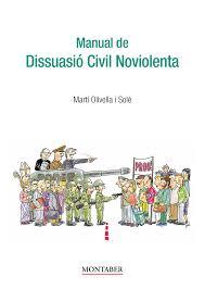 MANUAL DE DISSUASIÓ CIVIL NOVIOLENTA | 9788419109927 | OLIVELLA SOLÉ, MARTÍ | Cooperativa Cultural Rocaguinarda