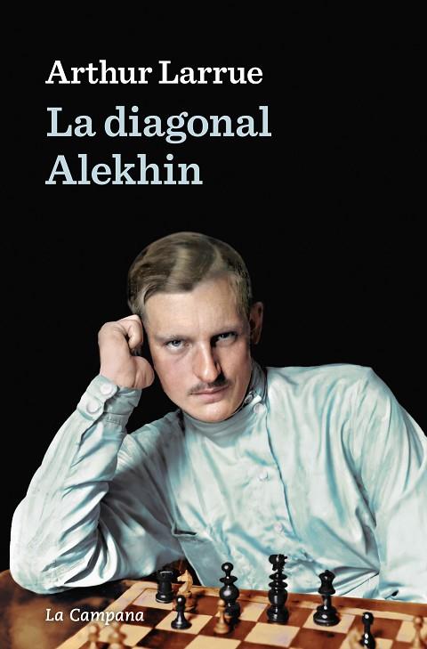 DIAGONAL ALEKHIN, LA | 9788418226441 | LARRUE, ARTHUR | Cooperativa Cultural Rocaguinarda
