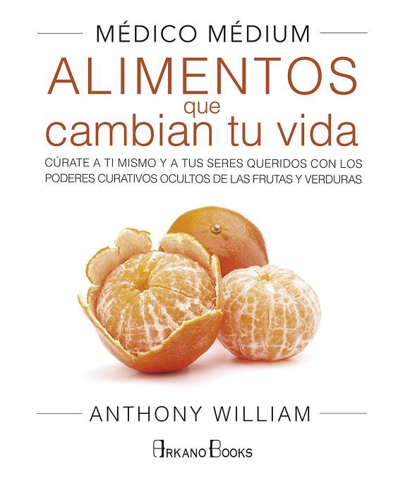 MÉDICO MÉDIUM. ALIMENTOS QUE CAMBIAN TU VIDA | 9788415292609 | WILLIAM, ANTHONY | Cooperativa Cultural Rocaguinarda