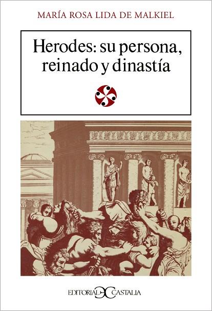 HERODES, SU PERSONA, REINADO Y DINASTIA | 9788470392719 | LIDA DE MALKIEL, M. ROSA | Cooperativa Cultural Rocaguinarda