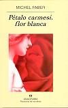 PETALO CARMESI, FLOR BLANCA | 9788433970336 | FABER, MICHEL | Cooperativa Cultural Rocaguinarda