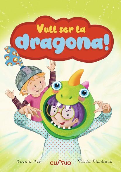 VULL SER LA DRAGONA! | 9788482897998 | PEIX CRUZ, SUSANA | Cooperativa Cultural Rocaguinarda