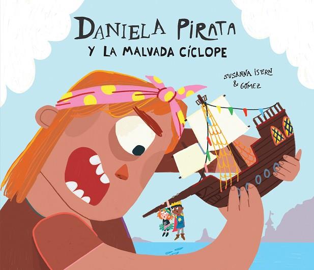 DANIELA PIRATA Y LA MALVADA CÍCLOPE | 9788410074248 | ISERN, SUSANNA | Cooperativa Cultural Rocaguinarda