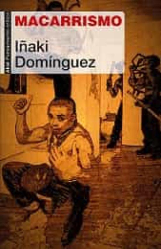 MACARRISMO | 9788446051640 | DOMÍNGUEZ GREGORIO, IÑAKI | Cooperativa Cultural Rocaguinarda
