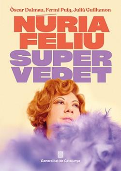 NÚRIA FELIU. SUPERVEDET | 9788410144668 | DALMAU, ÒSCAR/PUIG, FERMÍ/GUILLAMON, JULIÀ | Cooperativa Cultural Rocaguinarda