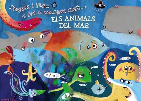 LLEGEIX I JUGA A FET A AMAGAR AMB... ELS ANIMALS DEL MAR | 9788499066226 | POITIER, ANTON | Cooperativa Cultural Rocaguinarda