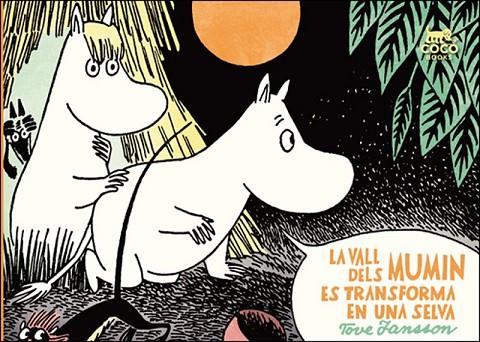 VALL DELS MUMIN ES TRANSFORMA EN UNA SELVA, LA | 9788494165283 | JANSSON, TOVE | Cooperativa Cultural Rocaguinarda