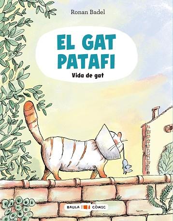 GAT PATAFI, EL. VIDA DE GAT | 9788447955688 | BADEL, RONAN | Cooperativa Cultural Rocaguinarda