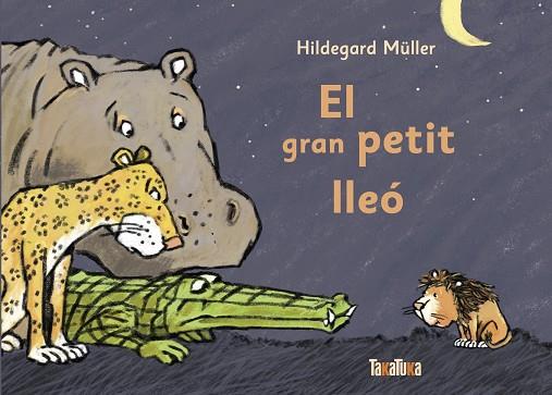 EL GRAN PETIT LLEÓ | 9788417383794 | MÜLLER, HILDEGARD | Cooperativa Cultural Rocaguinarda