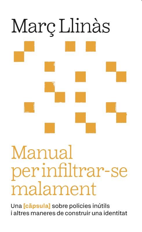 MANUAL PER INFILTRAR-SE MALAMENT | 9788411731973 | LLINÀS BELLIURE, MARÇ | Cooperativa Cultural Rocaguinarda