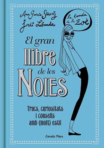 GRAN LLIBRE DE LES NOIES, EL LA BANDA DE LA ZOÉ | 9788416519149 | ANA GARCÍA-SIÑERIZ/JORDI LABANDA BLANCO | Cooperativa Cultural Rocaguinarda