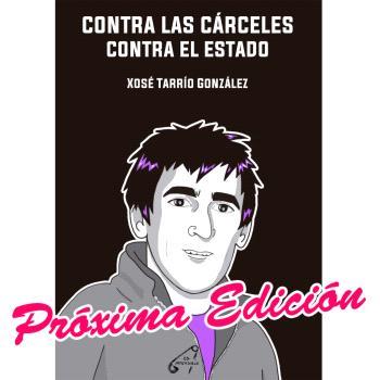 CONTRA LAS CARCELES CONTRA EL ESTADO | 9788412776843 | TARRIO GONZALEZ, XOSÉ | Cooperativa Cultural Rocaguinarda