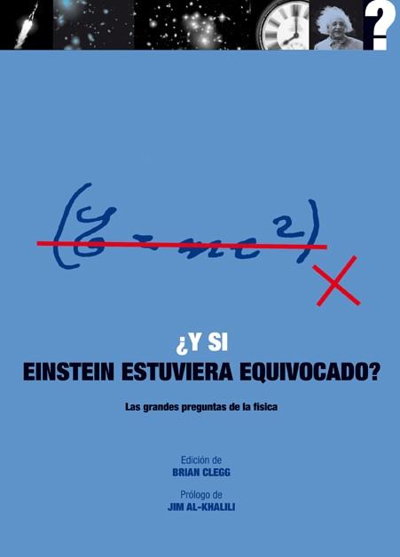 Y SI EINSTEIN ESTUVIERA EQUIVOCADO? | 9788446039129 | CLEGG, BRIAN | Cooperativa Cultural Rocaguinarda