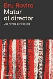 MATAR AL DIRECTOR | 9788419552822 | ROVIRA, BRU | Cooperativa Cultural Rocaguinarda