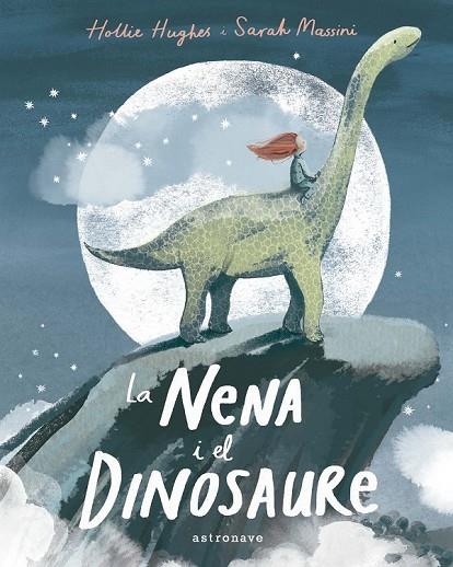 NENA I EL DINOSAURE, LA | 9788467935905 | HUGHES, HOLLIE I MASSINI, SARAH | Cooperativa Cultural Rocaguinarda