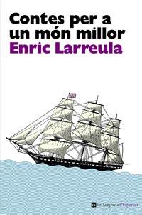 CONTES PER A UN MON MILLOR | 9788482649696 | LARREULA VIDAL, ENRIC | Cooperativa Cultural Rocaguinarda