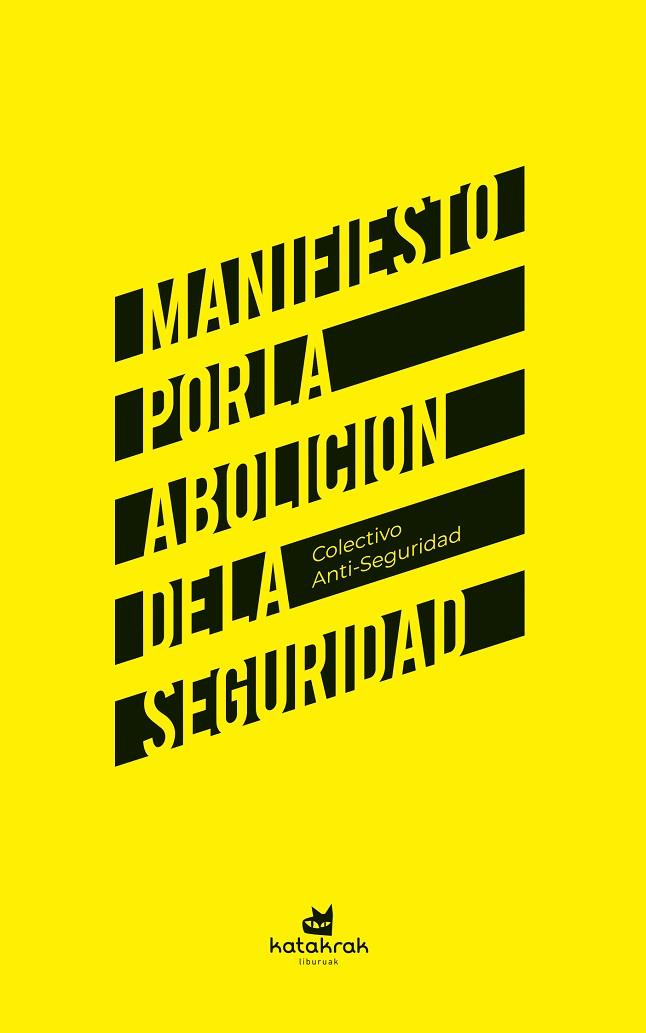 MANIFIESTO POR LA ABOLICIÓN DE LA SEGURIDAD | 9788410316126 | COLECTIVO ANTI-SEGURIDAD | Cooperativa Cultural Rocaguinarda