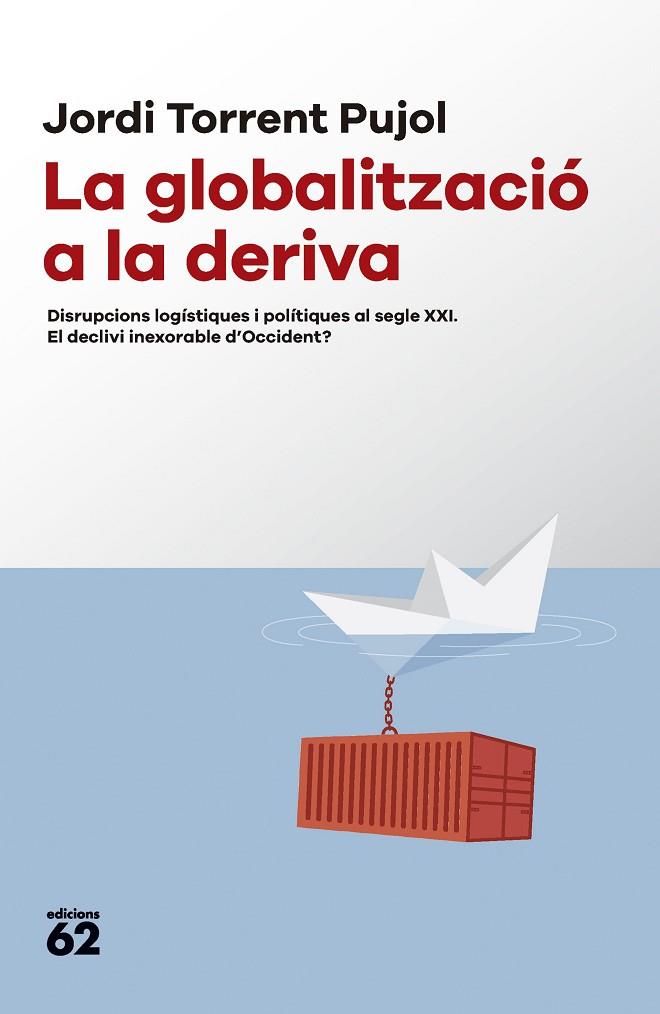 GLOBALITZACIÓ A LA DERIVA, LA | 9788429781687 | TORRENT, JORDI | Cooperativa Cultural Rocaguinarda