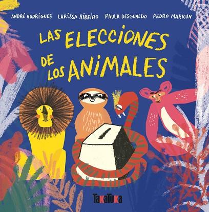 ELECCIONES DE LOS ANIMALES, LAS  | 9788417383435 | ANDRÉ RODRIGUES/RIBEIRO, LARISSA/DESGUALDO, PAULA/MARKUN, PEDRO | Cooperativa Cultural Rocaguinarda