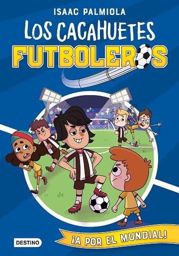 CACAHUETES FUTBOLEROS 4. ¡A POR EL MUNDIAL! | 9788408243182 | PALMIOLA, ISAAC/KOEY, MILI | Cooperativa Cultural Rocaguinarda