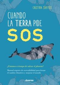 CUANDO LA TIERRA PIDE SOS | 9788418087066 | SANTOS, CRISTINA | Cooperativa Cultural Rocaguinarda