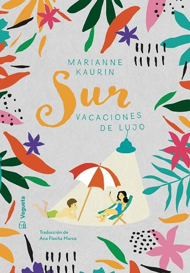 SUR. VACACIONES DE LUJO | 9788417137991 | KAURIN, MARIANNE | Cooperativa Cultural Rocaguinarda